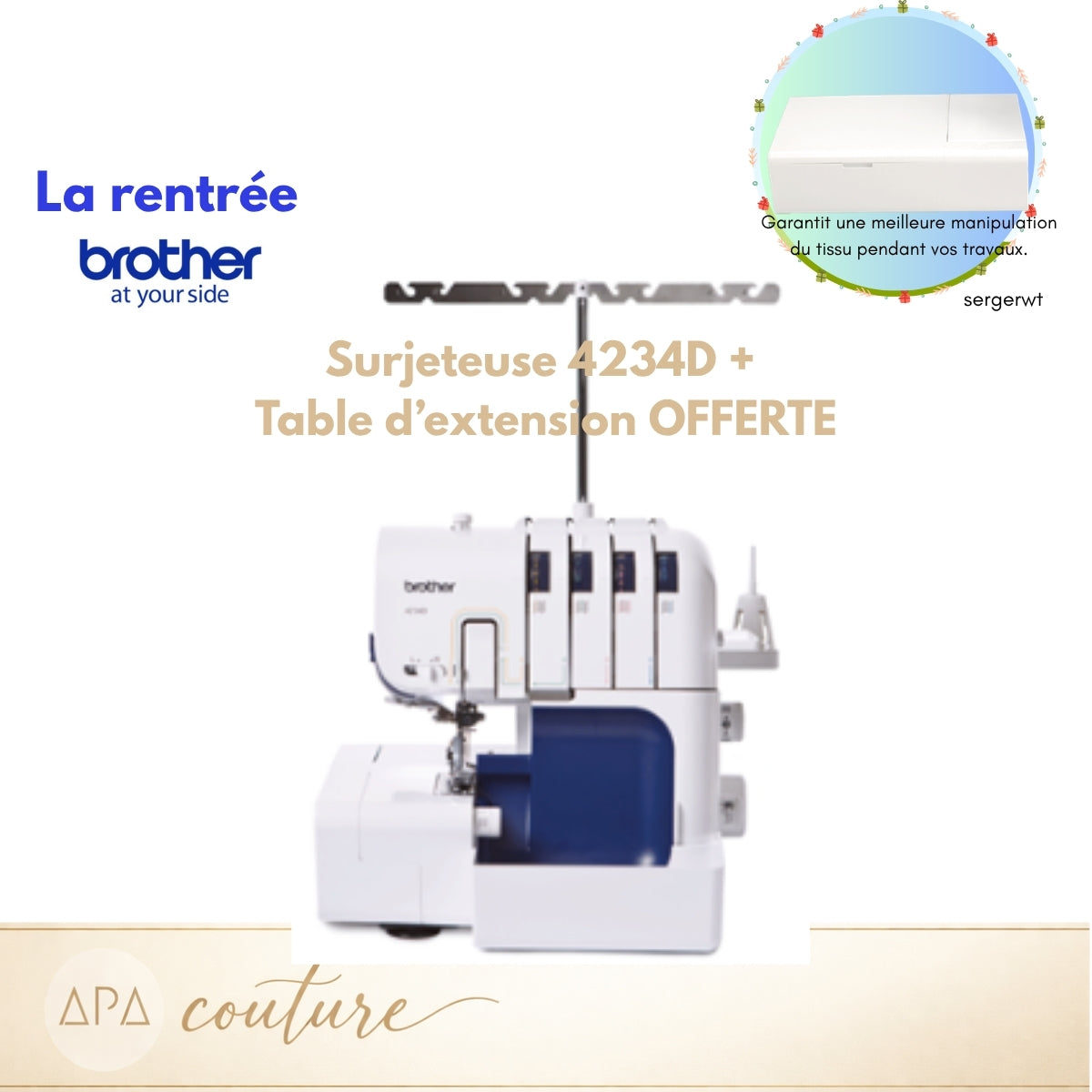 BROTHER 4234D Surjeteuse à 2, 3 ou 4 fils + TABLE D'EXTENSION OFFERTE