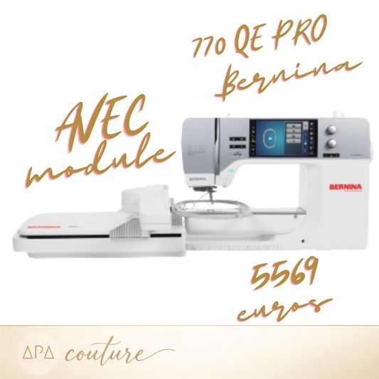 BERNINA B770 QE PRO Machine à coudre, à quilter et à broder AVEC module de broderie